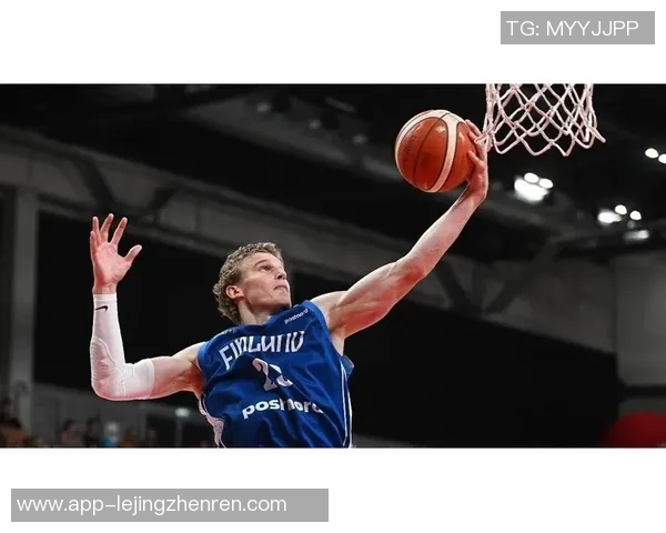 劳里马尔卡宁：从芬兰篮球新星到NBA全明星的成长之路